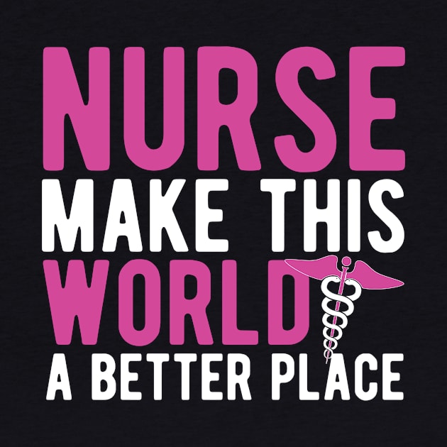 nurse make this world a better place by livamola91